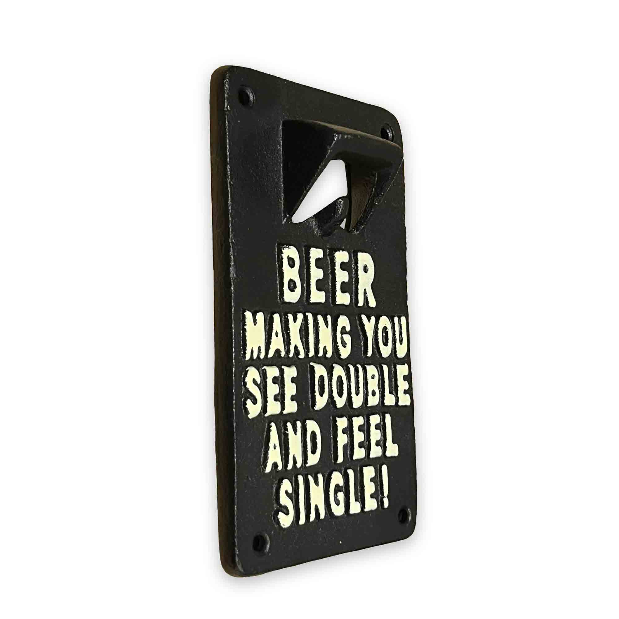 Cast iron bottle opener with humorous text on a white background