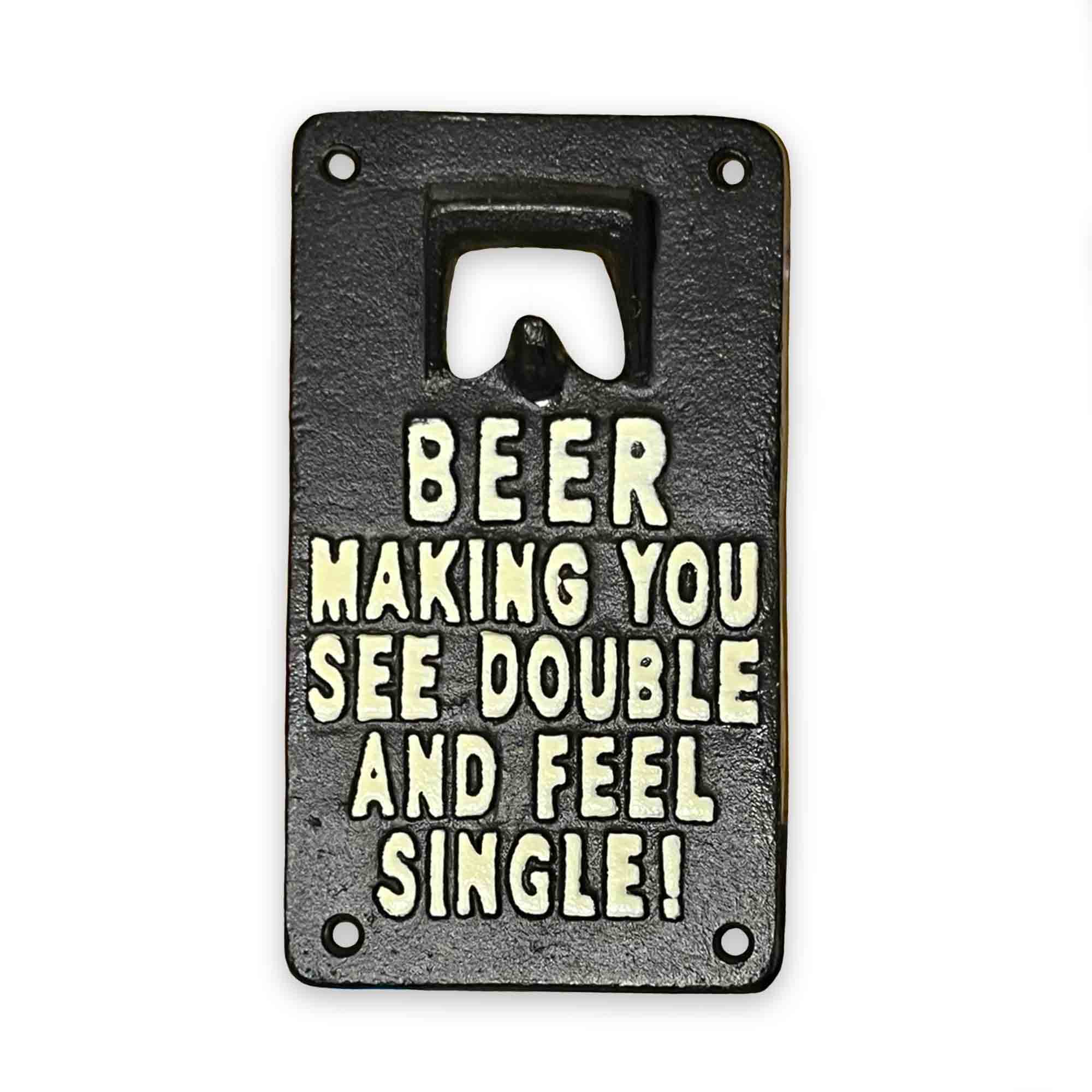 Cast iron bottle opener with humorous text on a white background