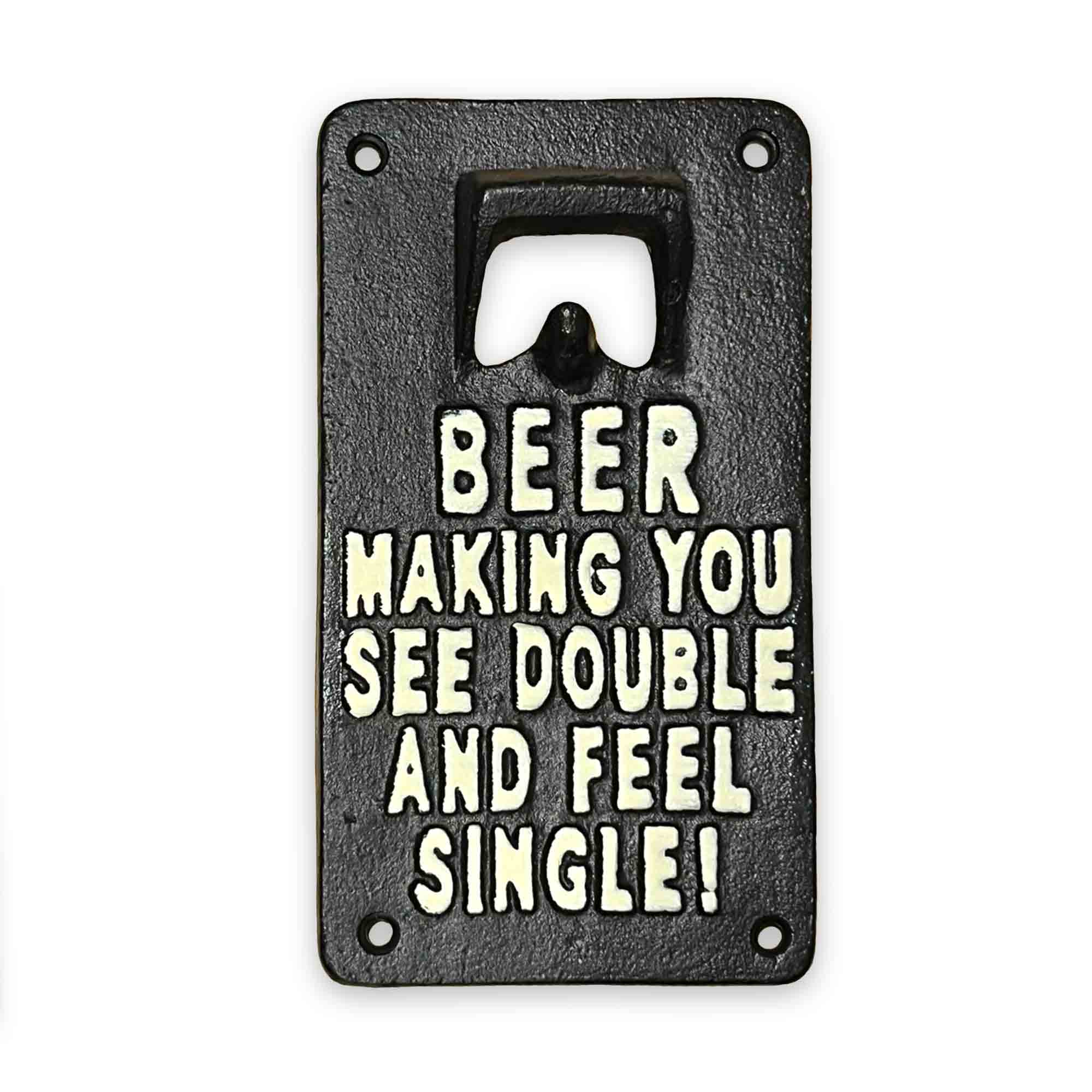 Cast iron bottle opener with humorous text on a white background