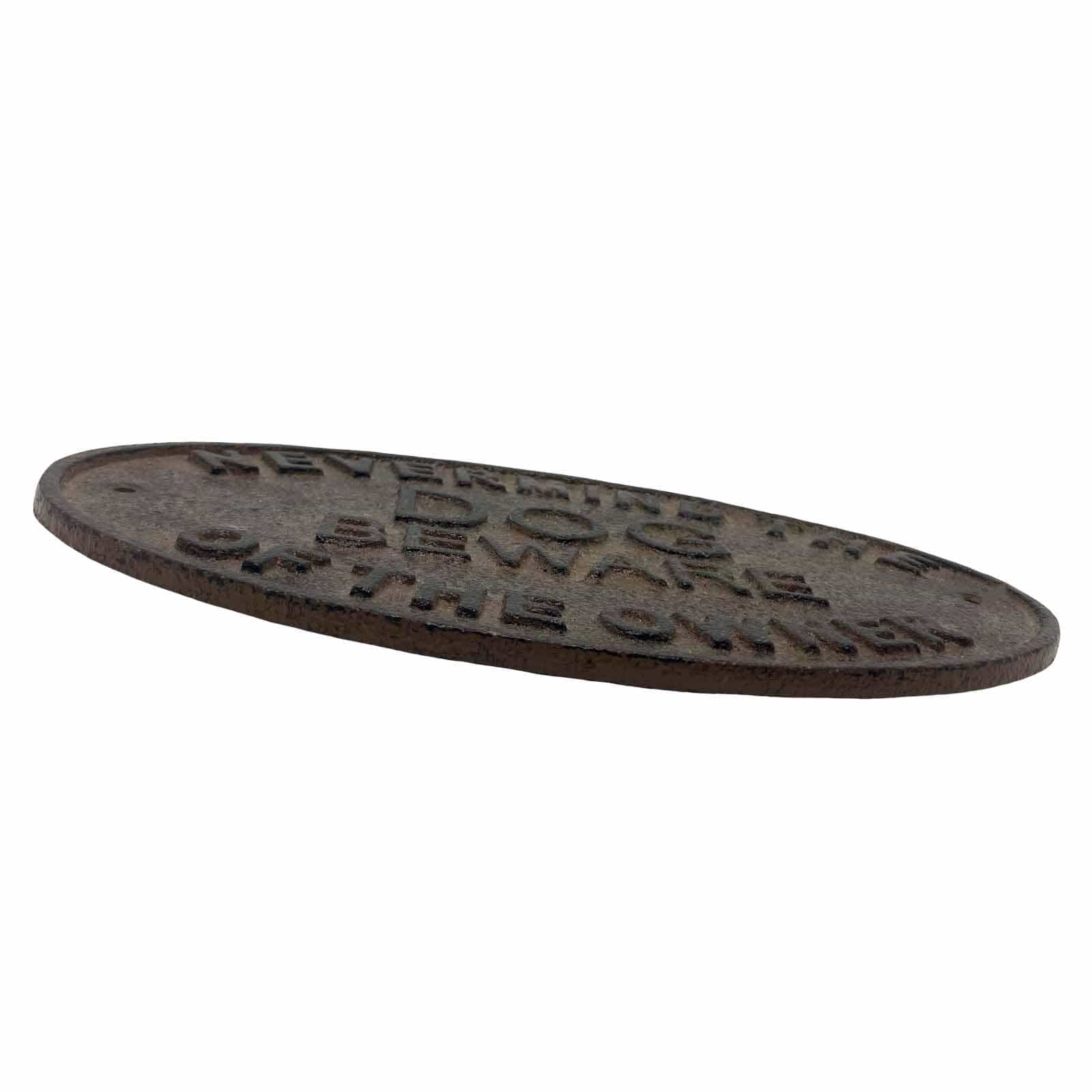 Nevermind the Dog Beware the Owner Cast Iron Sign - flat showing thickness