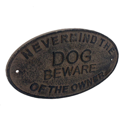 Nevermind the Dog Beware of the Owner Cast Iron Sign - angle