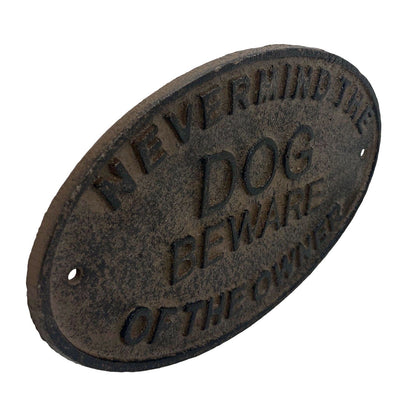 Nevermind the Dog Beware of the Owner Cast Iron Sign - angled photo